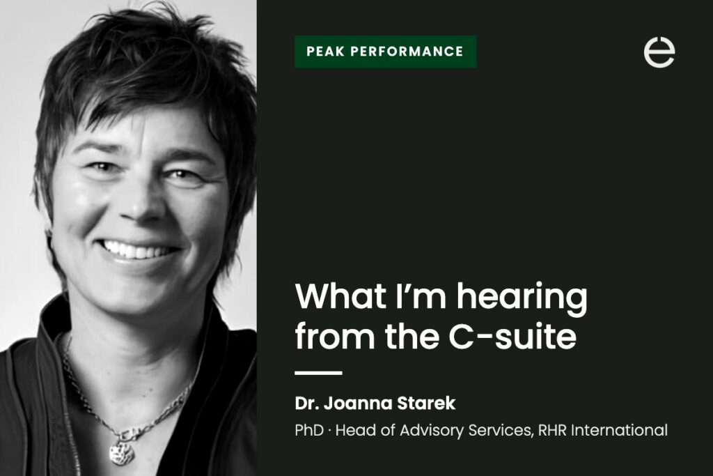 What I’m hearing from the C-suite, by Dr. Joanna Starek