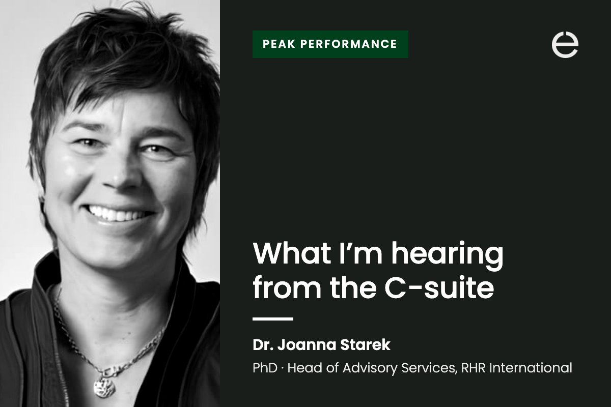 What I’m hearing from the C-suite, by Dr. Joanna Starek